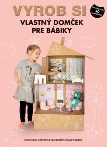 VYROB SI VLASTNY DOMCEK PRE BABIKY