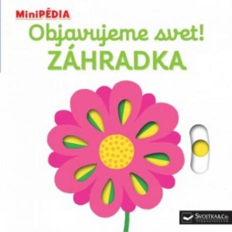 MINIPEDIA OBJAVUJEME SVET! ZAHRADKA