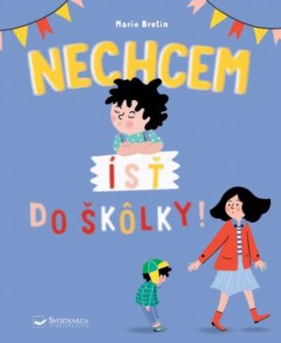 NECHCEM IST DO SKOLKY!