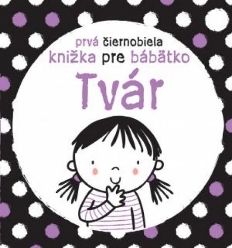 PRVA CIERNOBIELA KNIZKA PRE BABATKO - TVAR
