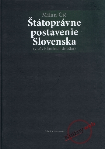 STATOPRAVNE POSTAVENIE SLOVENSKA (V SUVISLOSTIACH DNESKA)