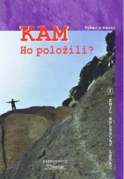 KAM HO POLOZILI?