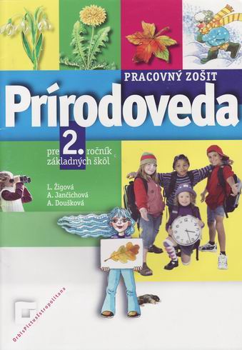 PRACOVNY ZOSIT PRIRODOVEDA PRE 2. ROCNIK ZAKLADNYCH SKOL
