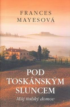 POD TOSKANSKYM SLUNCEM
