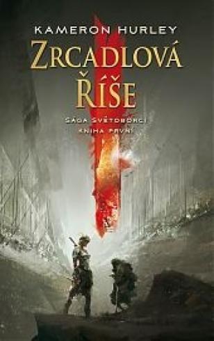ZRCADLOVA RISE - SAGA SVETOBORCI KNIHA PRVNI