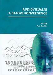 AUDIOVIZUALNI A DATOVE KONVERGENCE