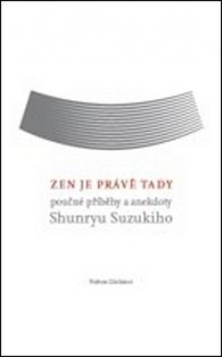ZEN JE PRAVE TADY
