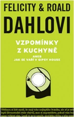 VZPOMINKY Z KUCHYNE ANEB JAK SE VARI V GIPSY HOUSE