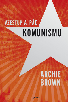 VZESTUP A PAD KOMUNISMU