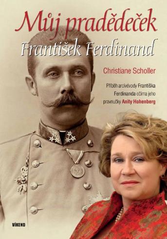 MUJ PRADEDECEK FRANTISEK FERDINAND