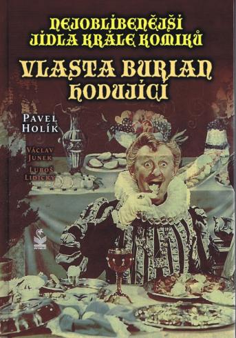 NEJOBLIBENEJSI JIDLA KRALE KOMIKU - VLASTA BURIAN HODUJICI