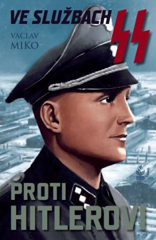 VE SLUZBACH SS PROTI HITLEROVI
