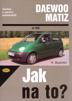 JAK NA TO? DAEWOO MATIZ OD 1998