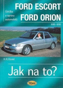 JAK NA TO? FORD ESCORT FORD ORION 9/90 - 8/00