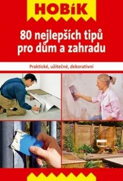 80 NEJLEPSICH  TIPU PRO DUM A ZAHRADU