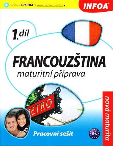 FRANCOUZSTINA MATURITNI PRIPRAVA 1.DIL PRACOVNI SESIT