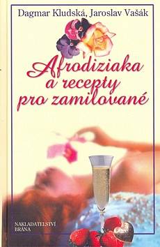 AFRODIZIAKA A RECEPTY PRO ZAMILOVANE