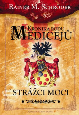 KRONIKA RODU MEDICEJU STRAZCI MOCI