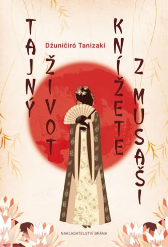 TAJNY ZIVOT KNIZETE Z MUSASI