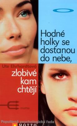 HODNE HOLKY SE DOSTANOU DO NEBE, ZLOBIVE KAM CHTEJI