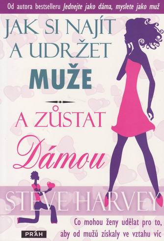 JAK SI NAJIT A UDRZET MUZE A ZUSTAT DAMOU