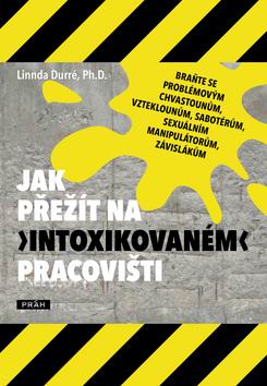JAK PREZIT NA INTOXIKOVANEM PRACOVISTI