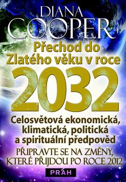 PRECHOD DO ZLATEHO VEKU V ROCE 2032