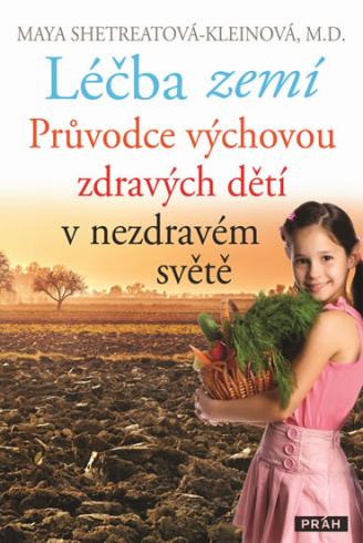 LECBA ZEMI PRUVODCE VYCHOVOU ZDRAVYCH DETI V NEZDRAVEM SVETE