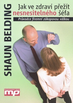 JAK VE ZDRAVI PREZIT NESNESITELNEHO SEFA