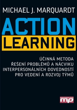 ACTION LEARNING UCINNA METODA RESENI PROBLEMU A NACVIKU INTERPERSONALNICH DOVEDNOSTI PRO VEDENI A ROZVOJ TYMU