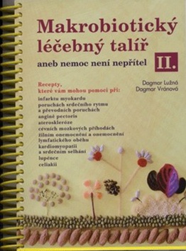MAKROBIOTICKY LECEBNY TALIR II. ANEB NEMOC NENI NEPRITEL