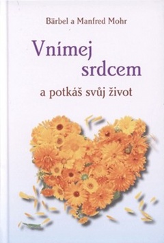 VNIMEJ SRDCEM A POTKAS SVUJ ZIVOT