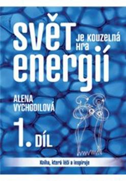 SVET JE KOUZELNA HRA ENERGII