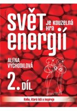 SVET JE KOUZELNA HRA ENERGII 2. DIL