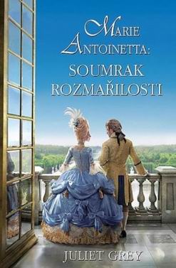 MARIE ANTOINETTA: SOUMRAK ROZMARILOSTI