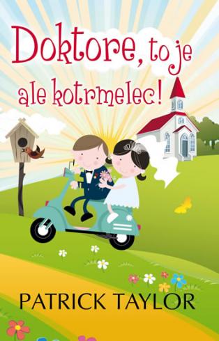 DOKTORE, TO JE ALE KOTRMELEC!