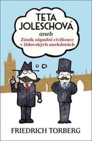 TETA JOLESCHOVA ANEB ZANIK ZAPADNI CIVILIZACE V ZIDOVSKYCH ANEKDOTACH