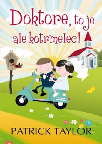 DOKTORE, TO JE ALE KOTRMELEC!