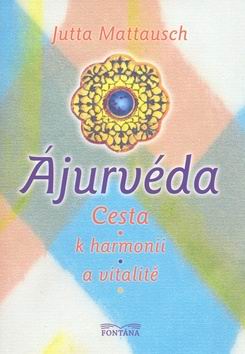 AJURVEDA CESTA K HARMONII A VITALITE