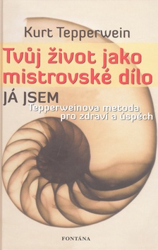 TVUJ ZIVOT JAKO MISTROVSKE DILO
