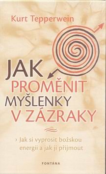 JAK PROMENIT MYSLENKY V ZAZRAKY