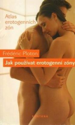 JAK POUZIVAT EROTOGENNI ZONY