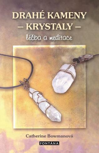 DRAHE KAMENY - KRYSTALY- LECBA A MEDITACE