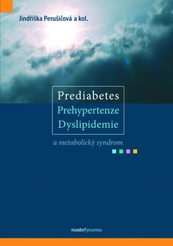 PREDIABETES, PREHYPERTENZE, DYSLIPIDEMIE A METABOLOICKY SYNDROM