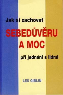 JAK SI ZACHOVAT SEBADUVERU A MOC PRI JEDNANI S LIDMI