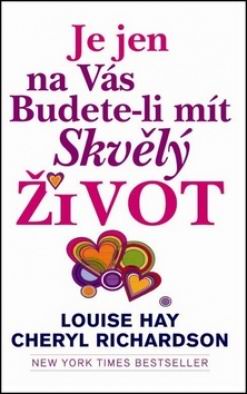 JE JEN NA VAS, BUDETE-LI MIT SKVELY ZIVOT