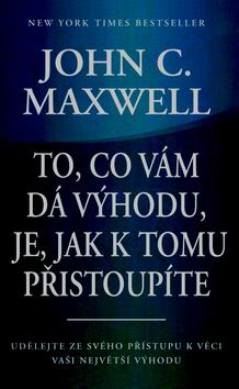 TO, CO VAM DA VYHODU, JE, JAK K TOMU PRISTOUPITE