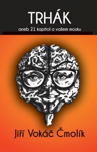 TRHAK, ANEB 21 KAPITOL O VASEM MOZKU