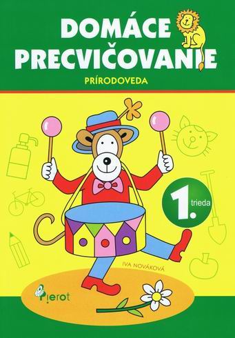 DOMACE PRECVICOVANIE PRIRODOVEDA 1. TRIEDA