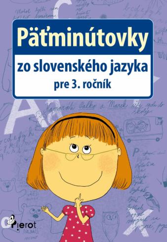 PATMINUTOVKY ZO SLOVENSKEHO JAZYKA PRE 3. ROCNIK